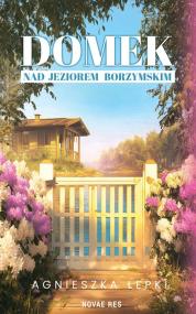 Domek nad Jeziorem Borzymskim — Agnieszka Łepki