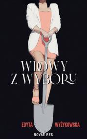 Wdowy z wyboru — Edyta Wyżykowska