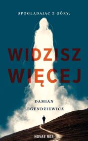 Spoglądając z Góry, widzisz więcej — Damian Legendziewicz
