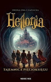 Hellonia. Tajemnica Pięcioksięgu  — Iwona Ewa Czaplicka