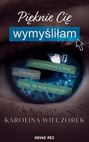 Pięknie Cię wymyśliłam — Karolina Wieczorek