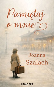 Pamiętaj o mnie — Joanna Szalach