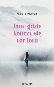 Tam, gdzie kończy się tor lotu — Gosia Hulisz