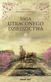 Saga utraconego dziedzictwa — Celina Mioduszewska