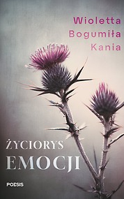 Życiorys emocji — Wioletta Bogumiła Kania