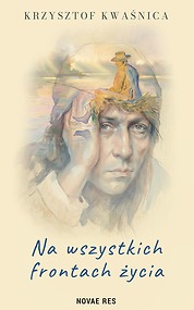 Na wszystkich frontach życia — Krzysztof Kwaśnica