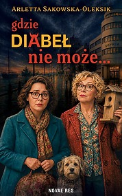 Gdzie diabeł nie może... — Arletta Sakowska-Oleksik