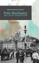 Felix Muchowicz. Kupiec i restaurator warszawski  z XIX wieku — Małgorzata Machnacz-Zarzeczna