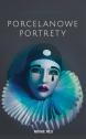 Porcelanowe portrety  — Justyna Towarek