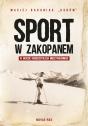 Sport w Zakopanem w okresie dwudziestolecia międzywojennego — Maciej Baraniak 
