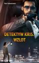 Detektyw Kris. Wzlot — Piotr Trzebuchowski