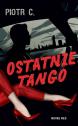 Ostatnie tango — Piotr C.