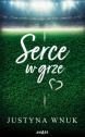 Serce w grze  — Justyna Wnuk