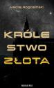 Królestwo złota — Maciej Rogoziński