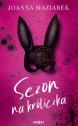 Sezon na króliczka — Joanna Maziarek