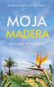 Moja Madera: Raj na sprzedaż — Aleksandra Skibińska