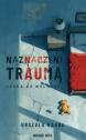Naznaczeni traumą. Droga ku wolności — Urszula Rauba