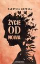 Życie od nowa — Patrycja Grzenia