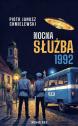 Nocna Służba 1992 — Piotr Janusz Chmielewski