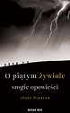 O piątym żywiole srogie opowieści — Józef Diablak