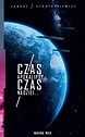 Czas Apokalipsy... Czas Nadziei... — Janusz Czuryszkiewicz
