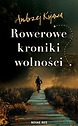 Rowerowe kroniki wolności — Andrzej Kujawa