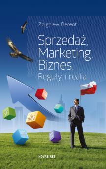 Sprzedaż, marketing, biznes. Reguły i realia