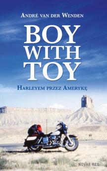 Boy with Toy. Harleyem przez Amerykę