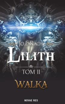 Lilith. Tom II - Walka