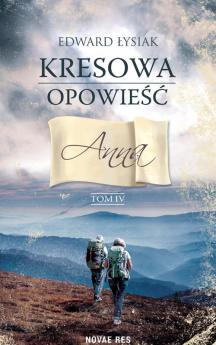 Kresowa opowieść tom IV. Anna