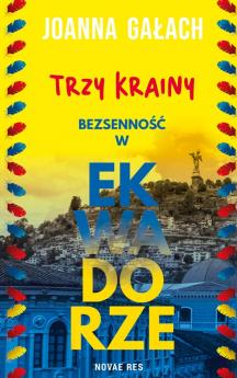 Trzy Krainy. Bezsenność w Ekwadorze